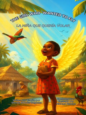 cover image of The Girl Who Wanted to Fly / La Niña que Quería Volar